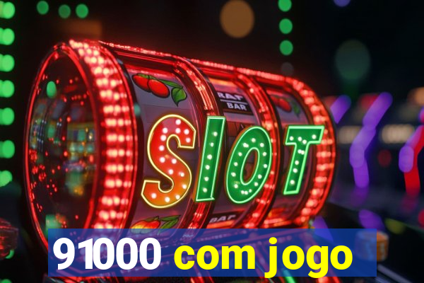 91000 com jogo